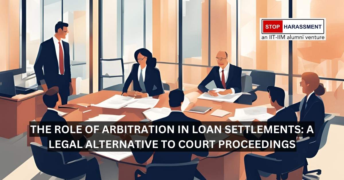 The Role of Arbitration in Loan Settlements: A Legal Alternative to Court Proceedings